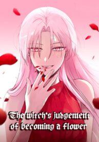 Witch’s Judgment Is to Be Turned Into a Flower manhua